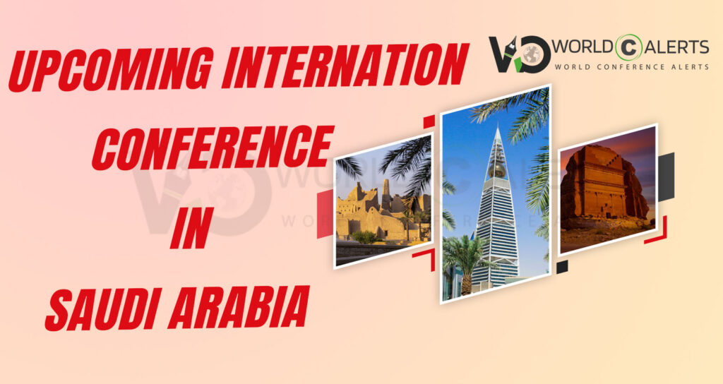 Conference in Saudi Arabia Conferences in Saudi Arabia
